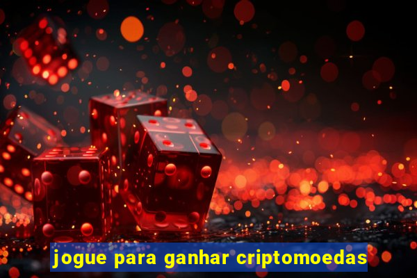 jogue para ganhar criptomoedas